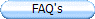 FAQ's